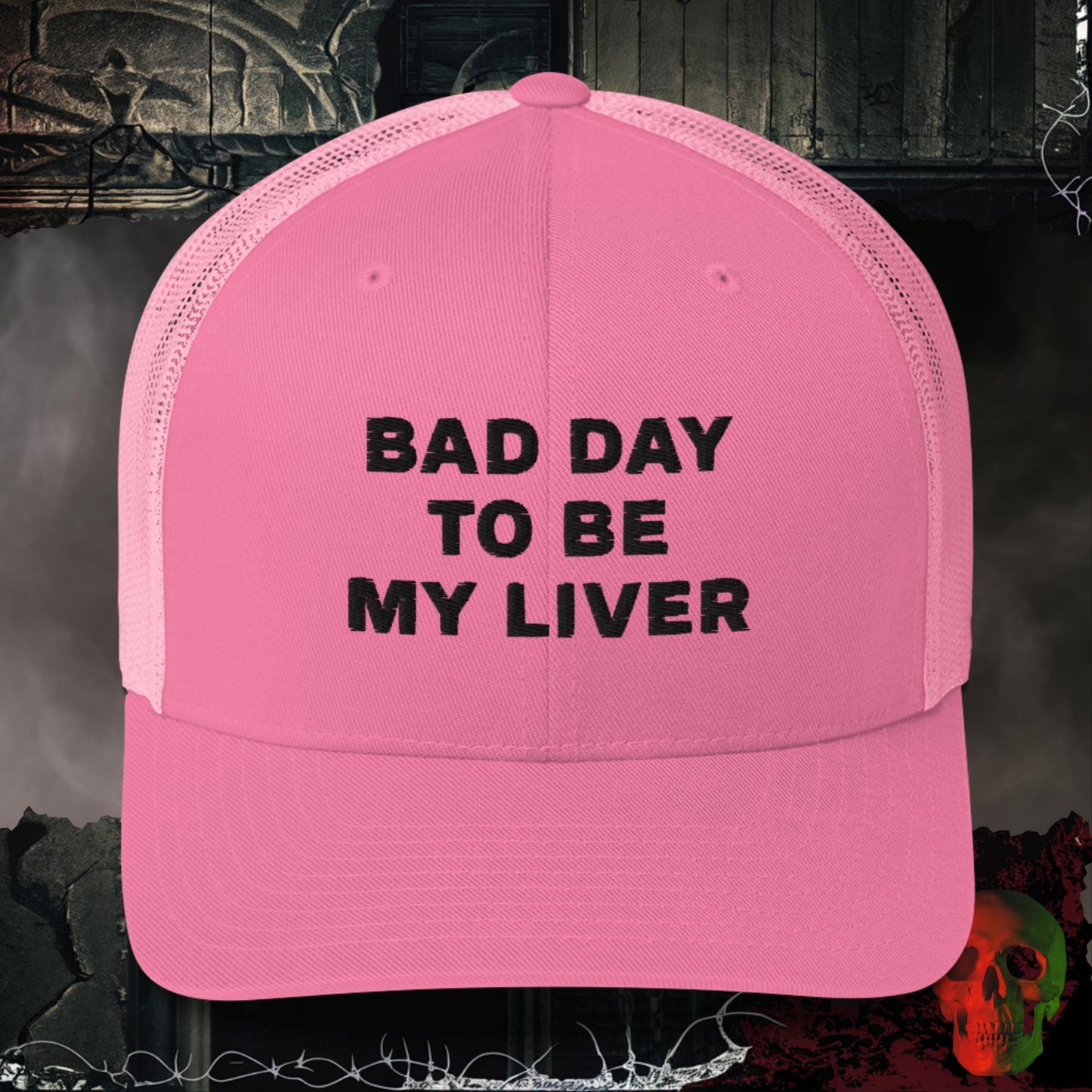 Hats Pink Bad Day to be My Liver Embroidered Trucker