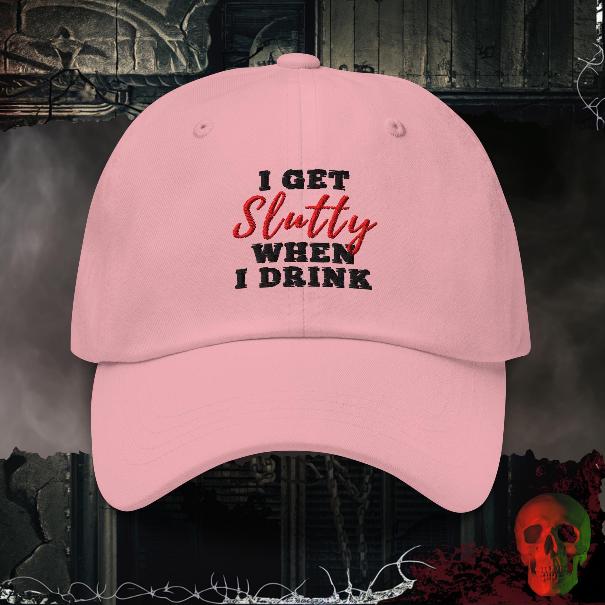 Hats Pink I Get Slutty When I Drink Embroidered Hat