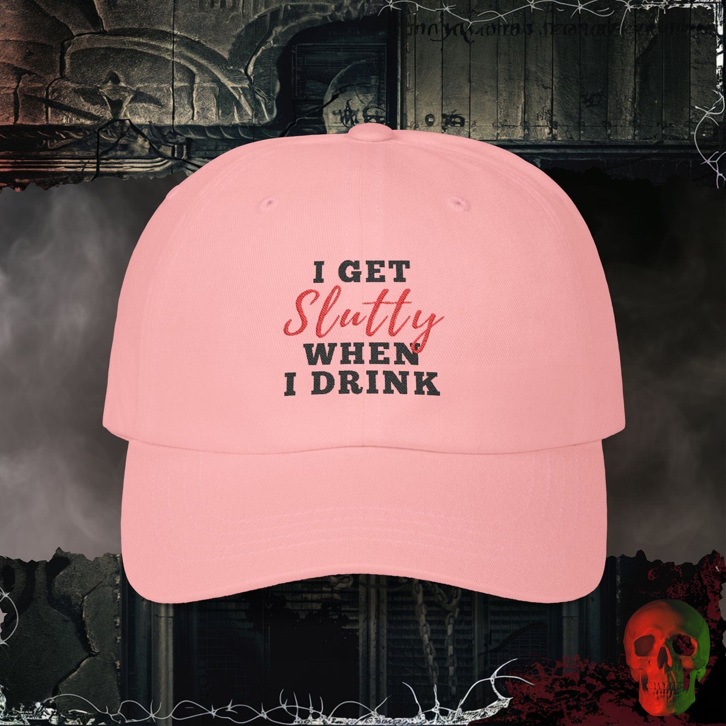 Hats Pink / One size I Get Slutty When I Drink Embroidered Hat
