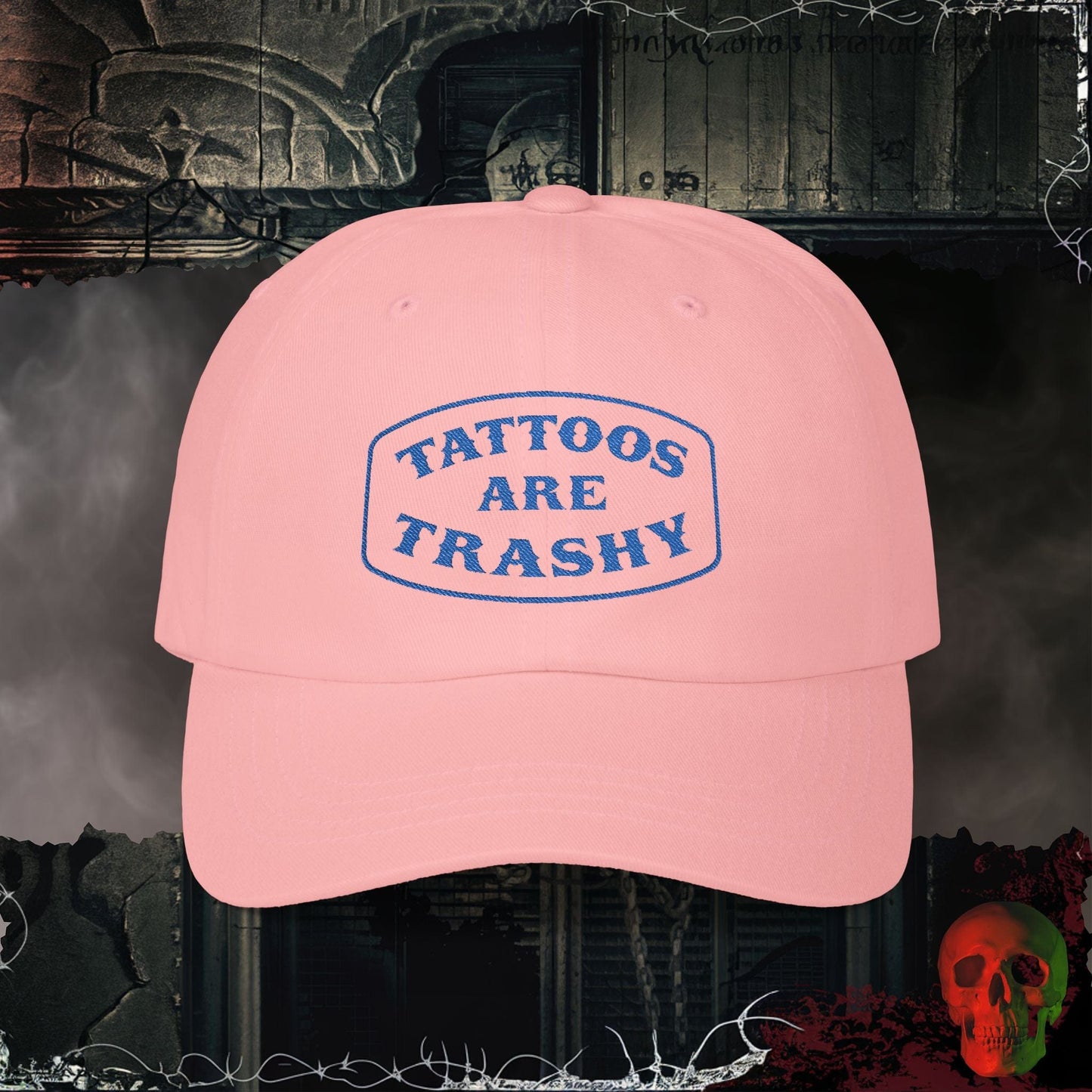 Hats Pink / One size Tattoos are Trashy Embroidered Hat