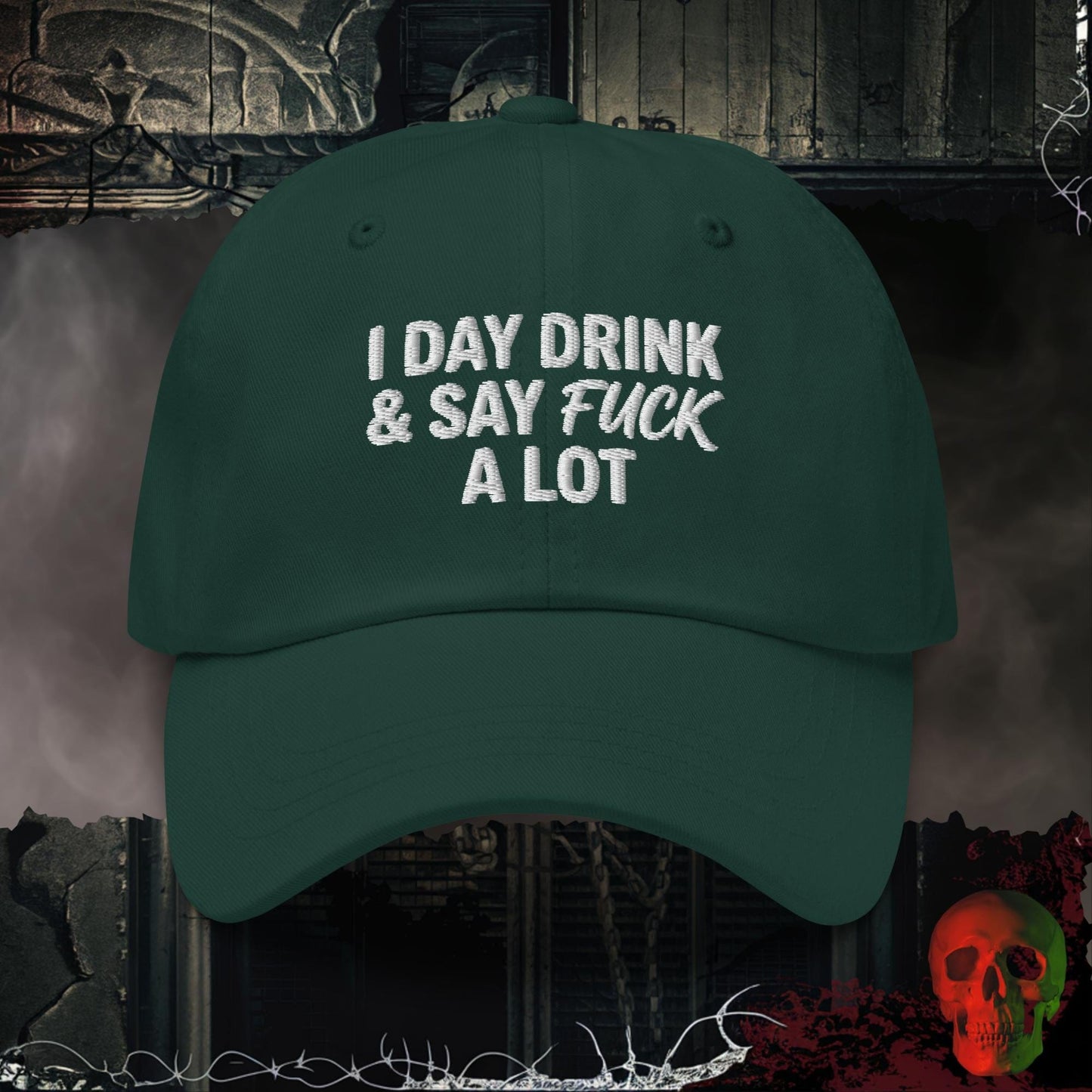 Hats Spruce Day Drink & Say It Loud Embroidered Hat
