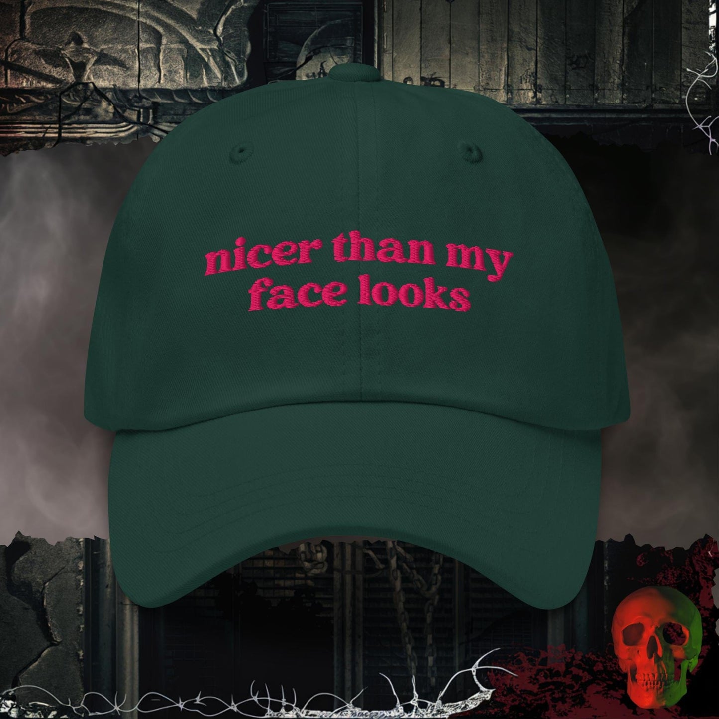Hats Spruce Nicer Than My Face Looks Embroidered Hat