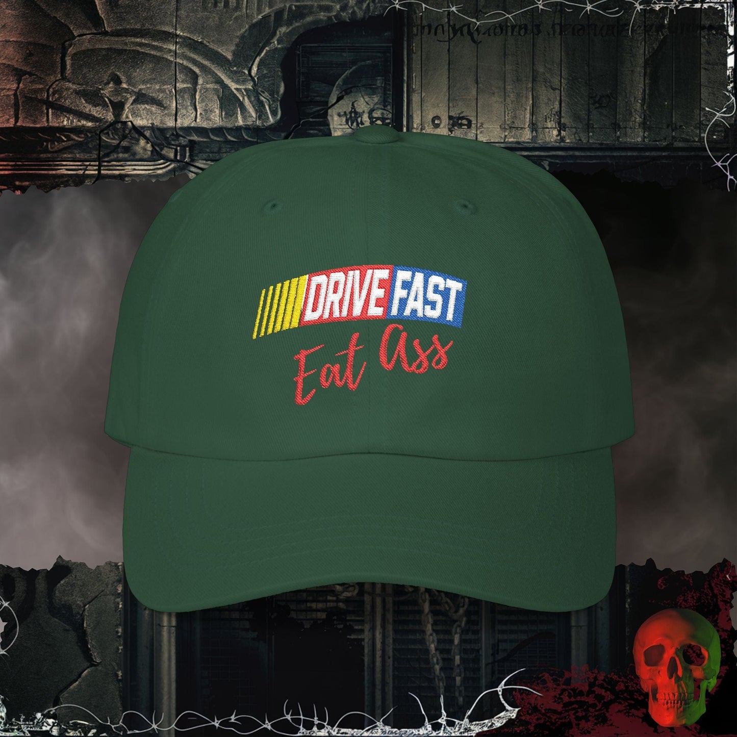 Hats Spruce / One size Drive Fast Eat A$$ Embroidered Hat