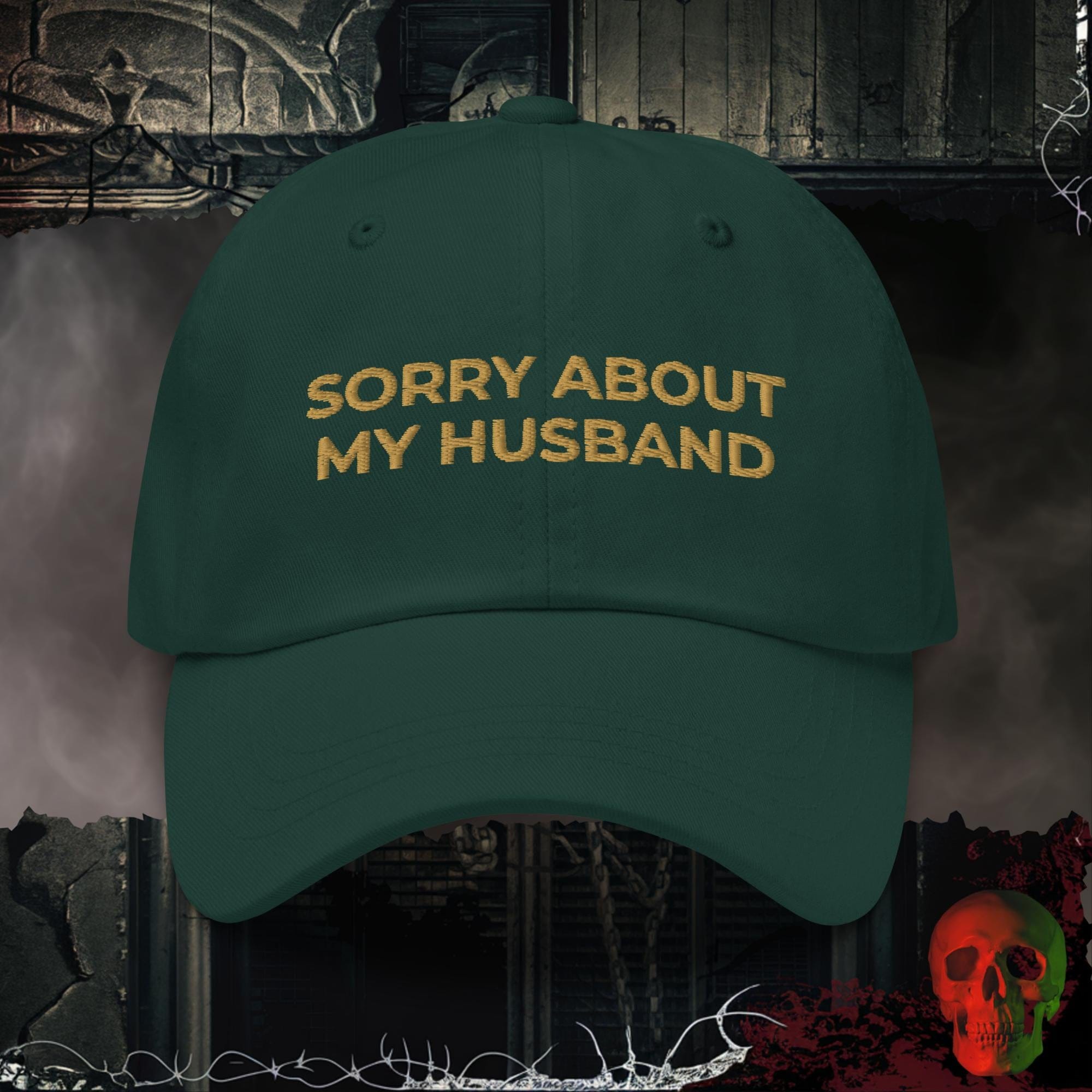 Hats Spruce / One size Sorry About My Husband Embroidered Hat