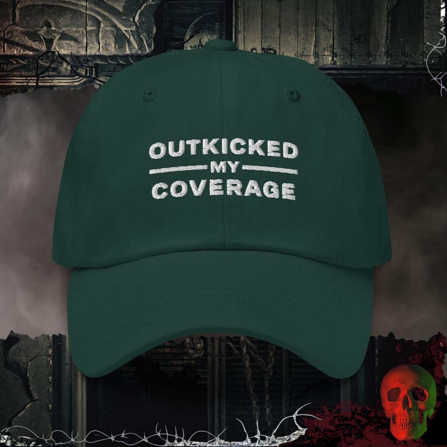 Hats Spruce Outkicked My Coverage Embroidered Hat