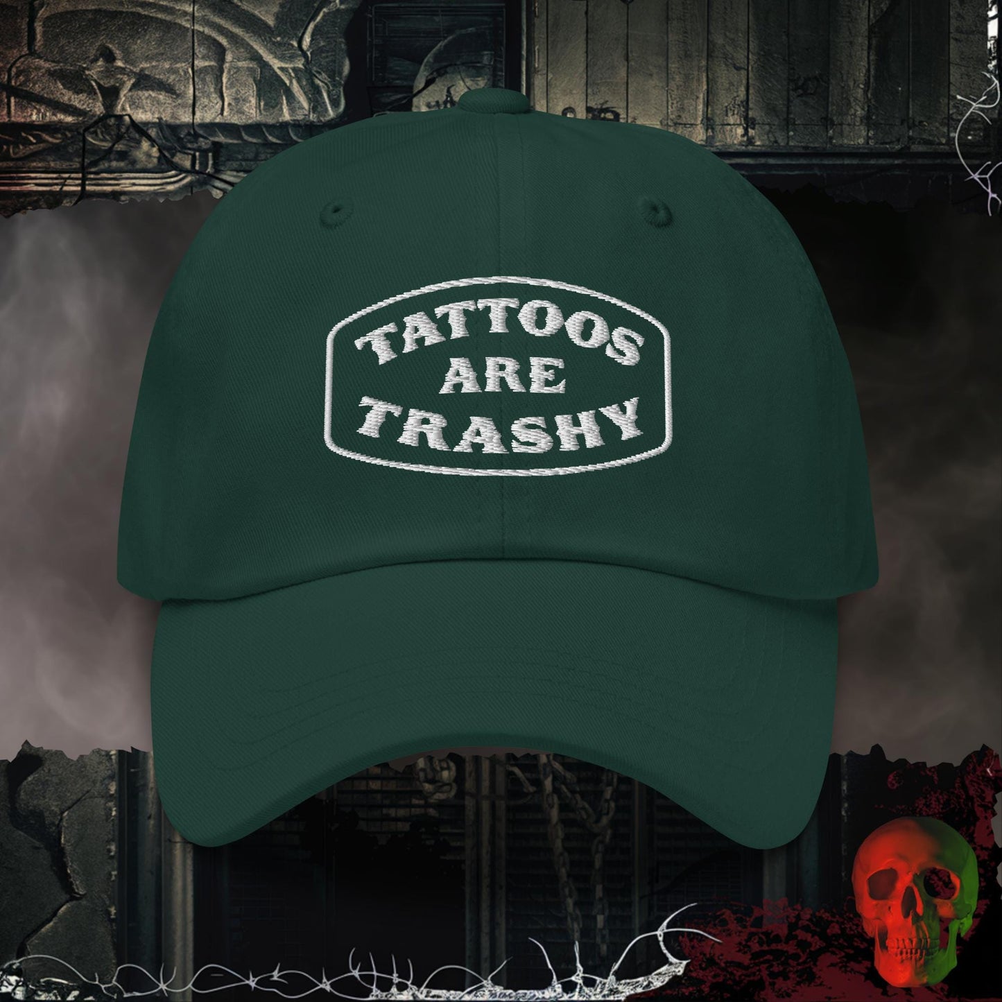 Hats Spruce Tattoos are Trashy Embroidered Hat