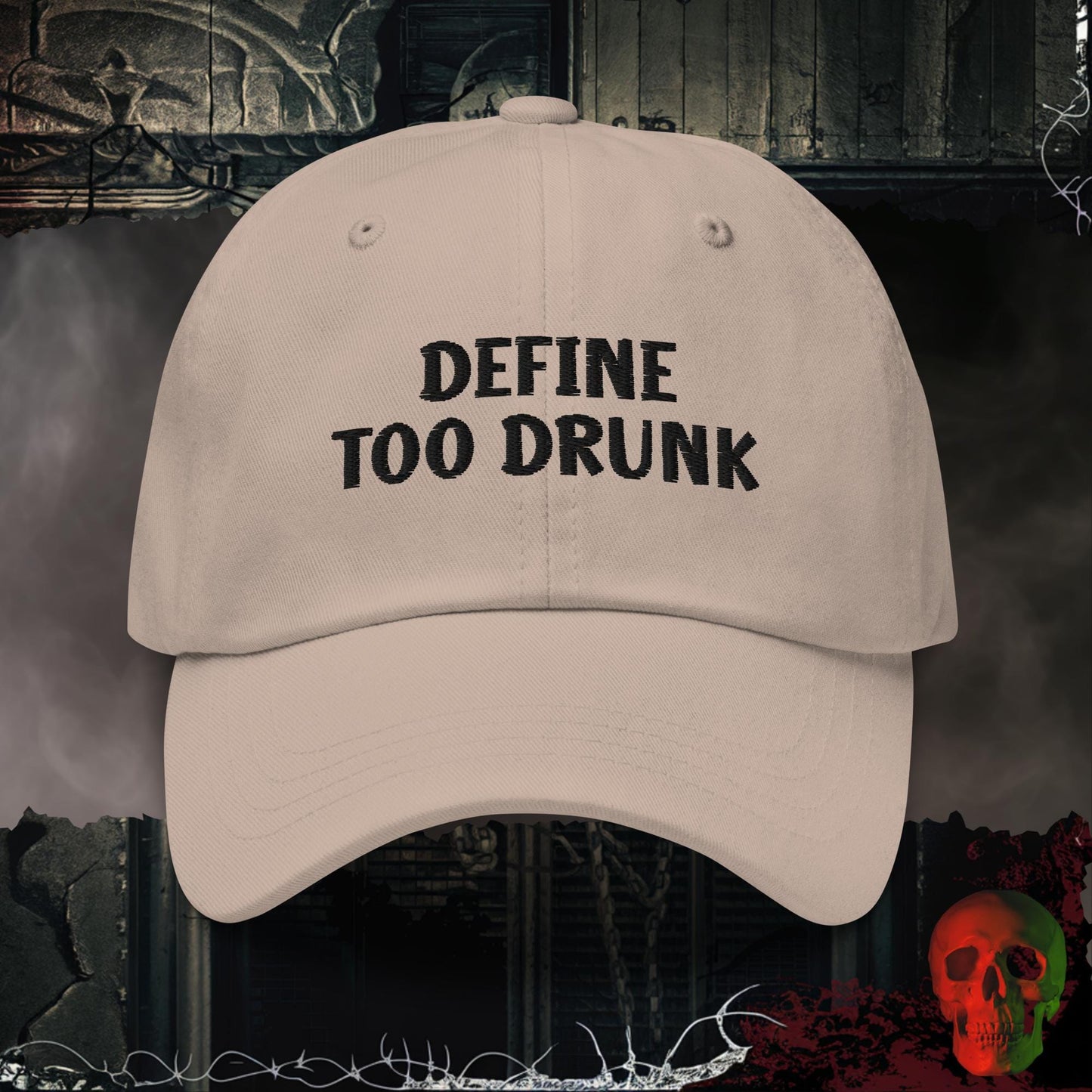 Hats Stone Define Too Drunk | Embroidered Dad Cap