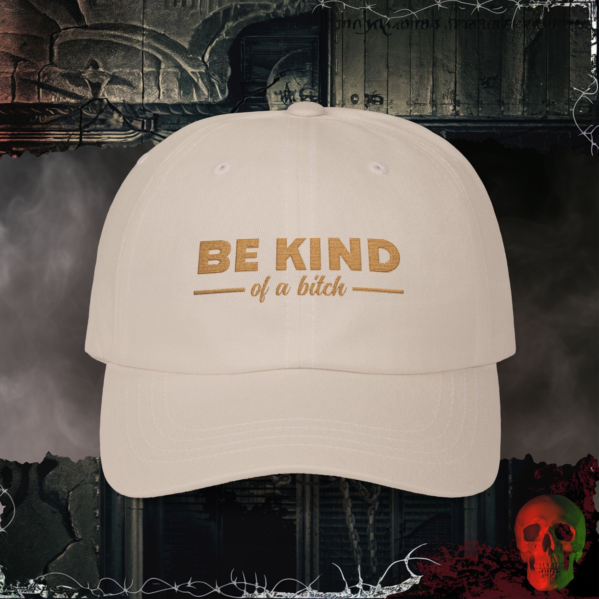 Hats Stone / One size Be Kind of a Bitch Embroidered Hat
