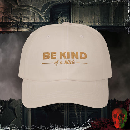 Hats Stone / One size Be Kind of a Bitch Embroidered Hat