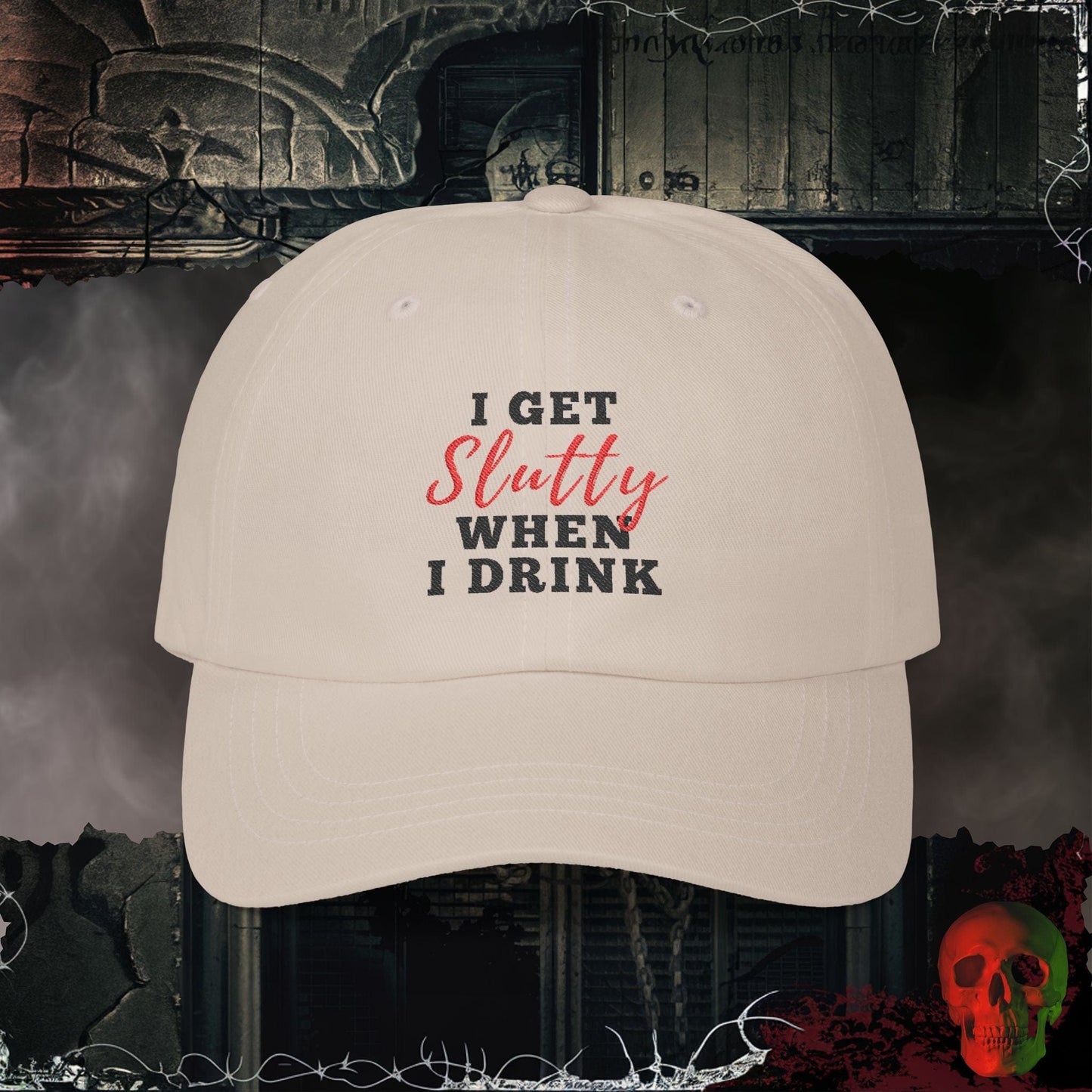 Hats Stone / One size I Get Slutty When I Drink Embroidered Hat