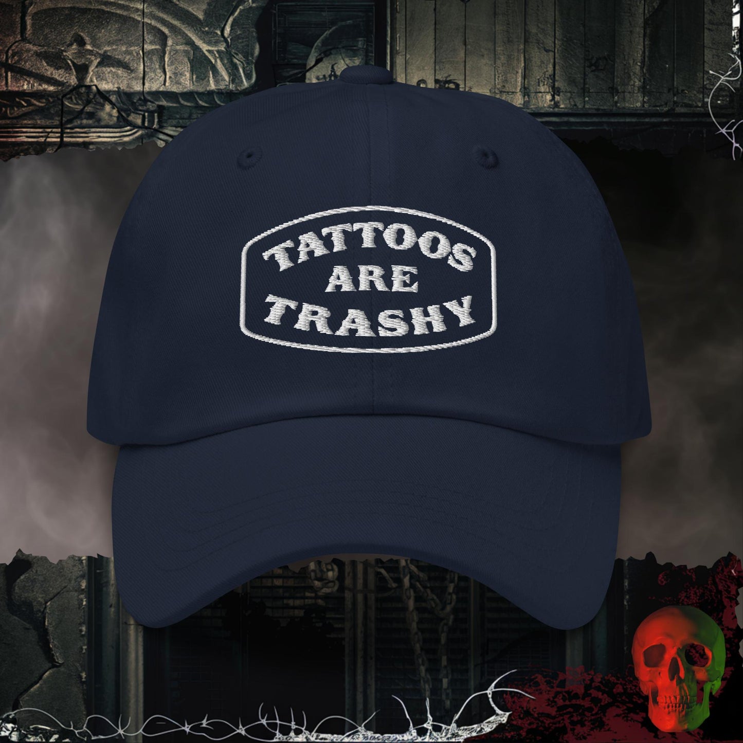 Hats Tattoos are Trashy Embroidered Hat
