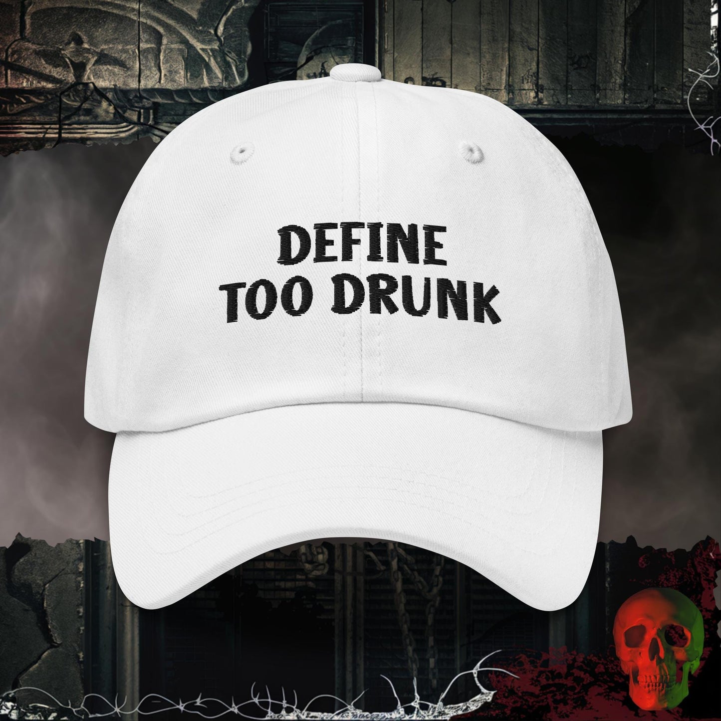 Hats White Define Too Drunk | Embroidered Dad Cap