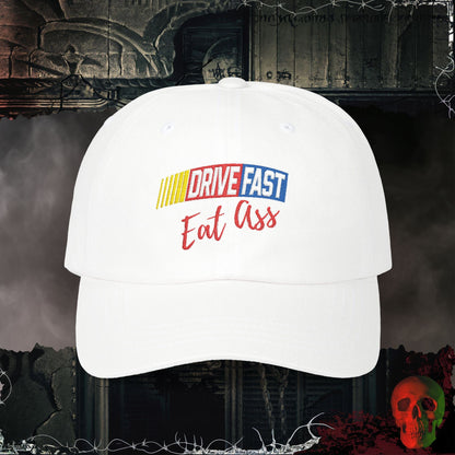 Hats White / One size Drive Fast Eat A$$ Embroidered Hat