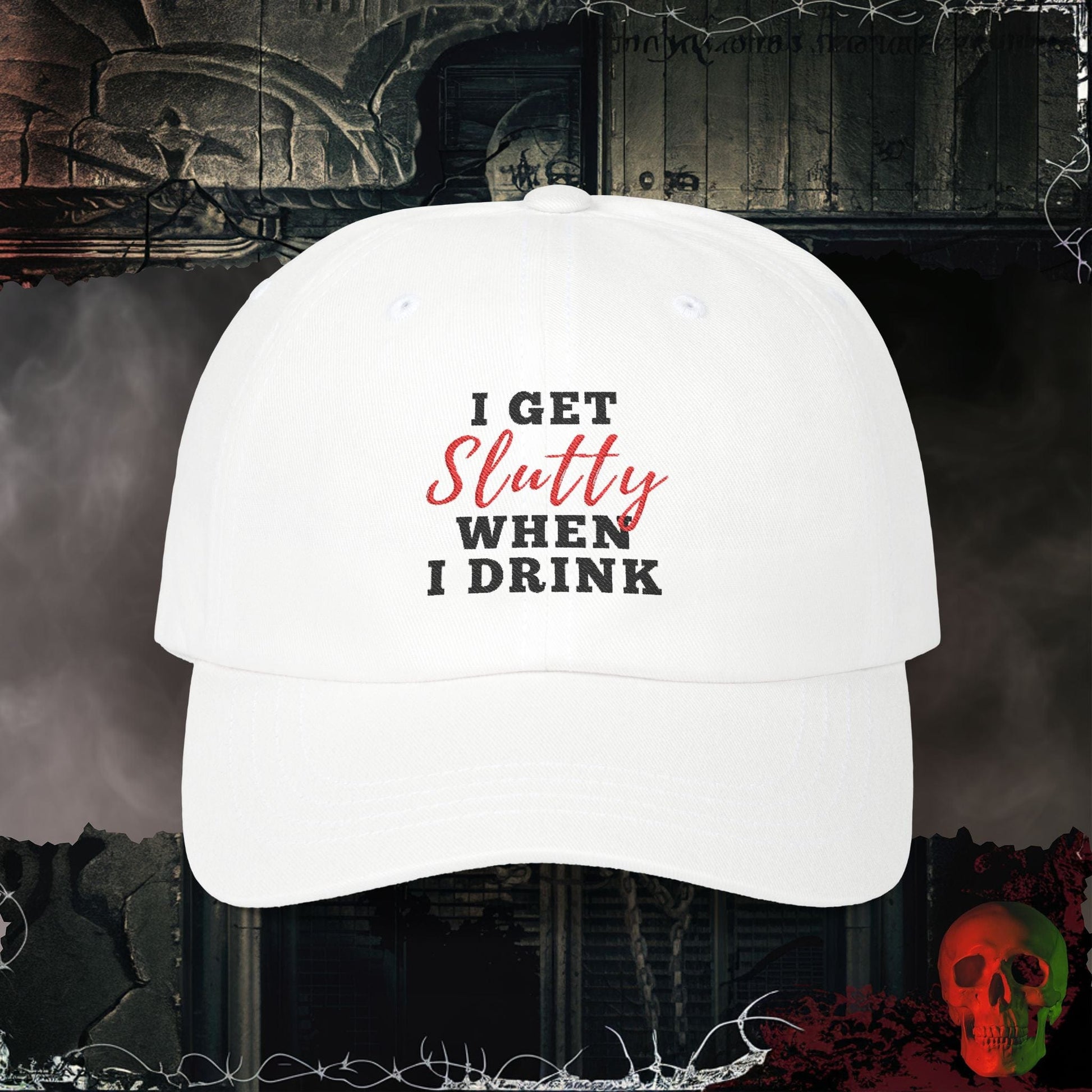 Hats White / One size I Get Slutty When I Drink Embroidered Hat