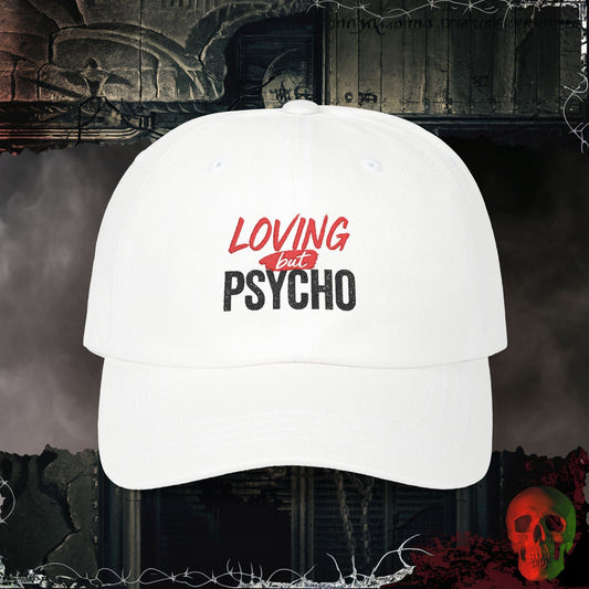 Hats White / One size Loving but Psycho Embroidered Hat