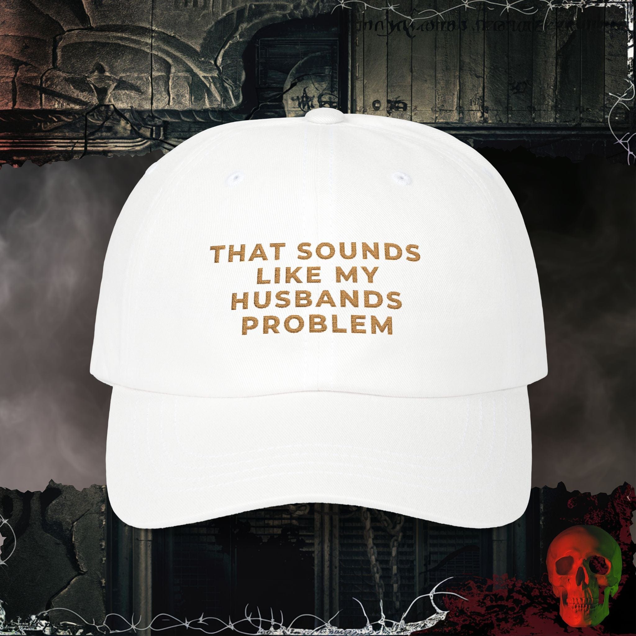 Hats White / One size My Husbands Problem Embroidered Hat