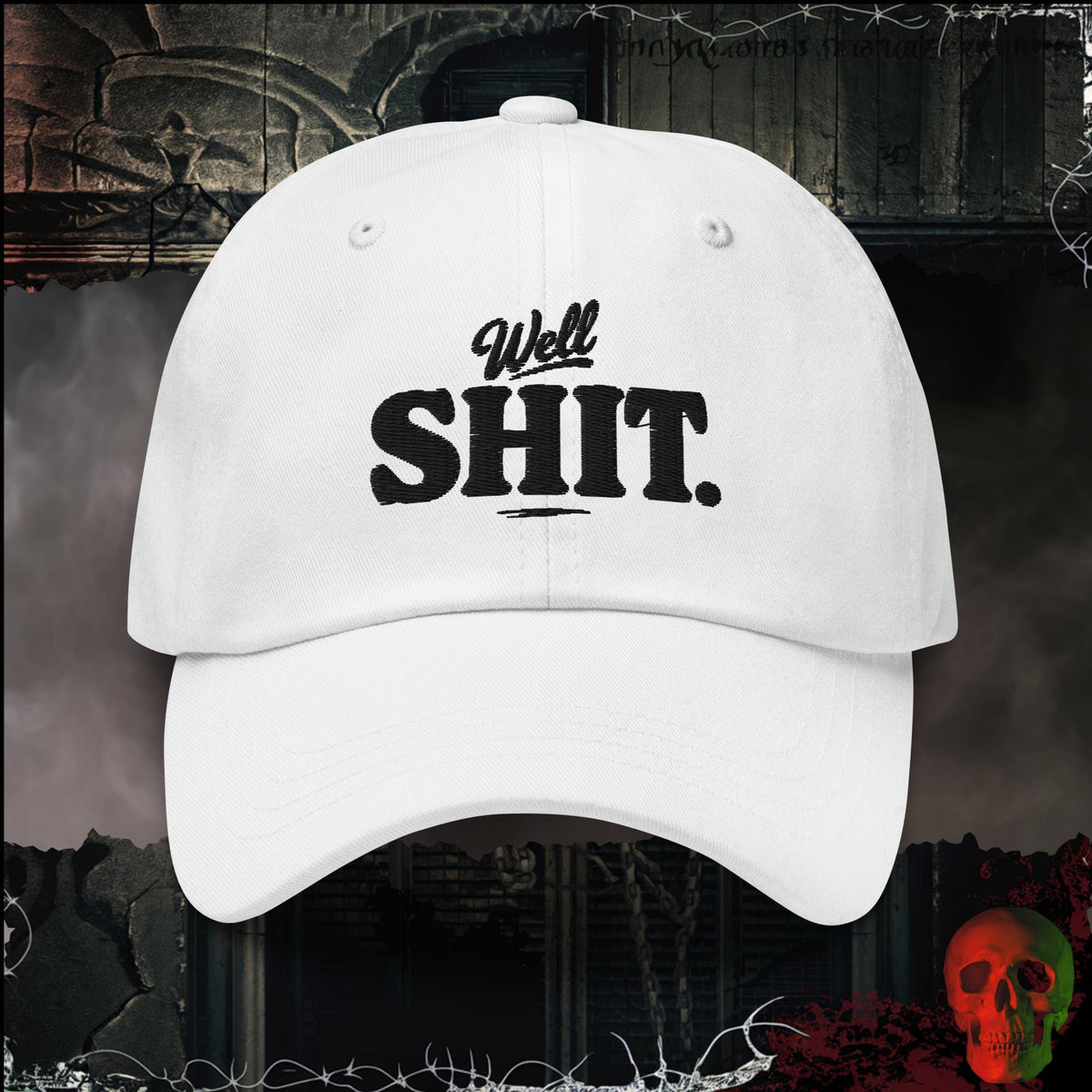 Hats White Well Shit Embroidered Hat | Rebel Ink Designs