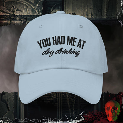Hats You Had Me at Day Drinking Embroidered Hat