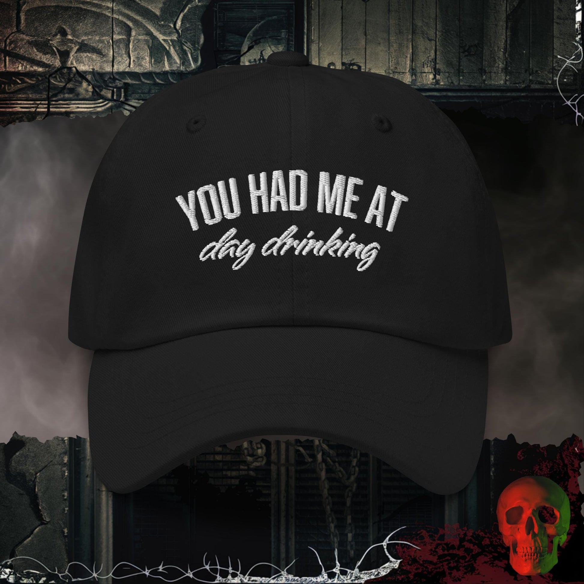 Hats You Had Me at Day Drinking Embroidered Hat