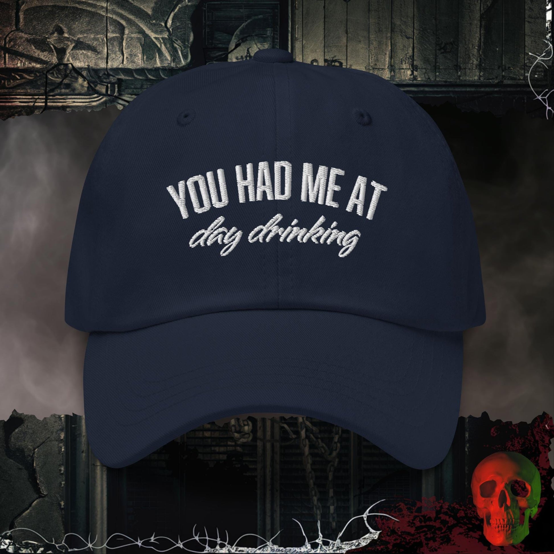 Hats You Had Me at Day Drinking Embroidered Hat