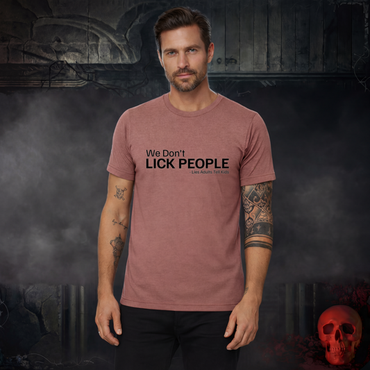 WE DON’T LICK PEOPLE Graphic Tee – Funny Sarcastic Shirt