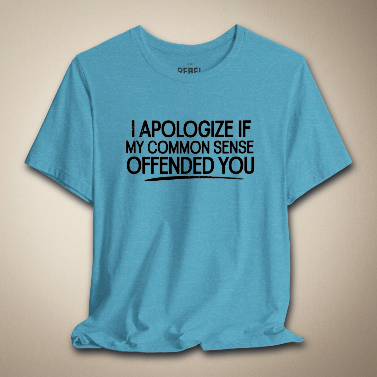 Common Sense Offended You Graphic Tee | Rebel Ink Designs
