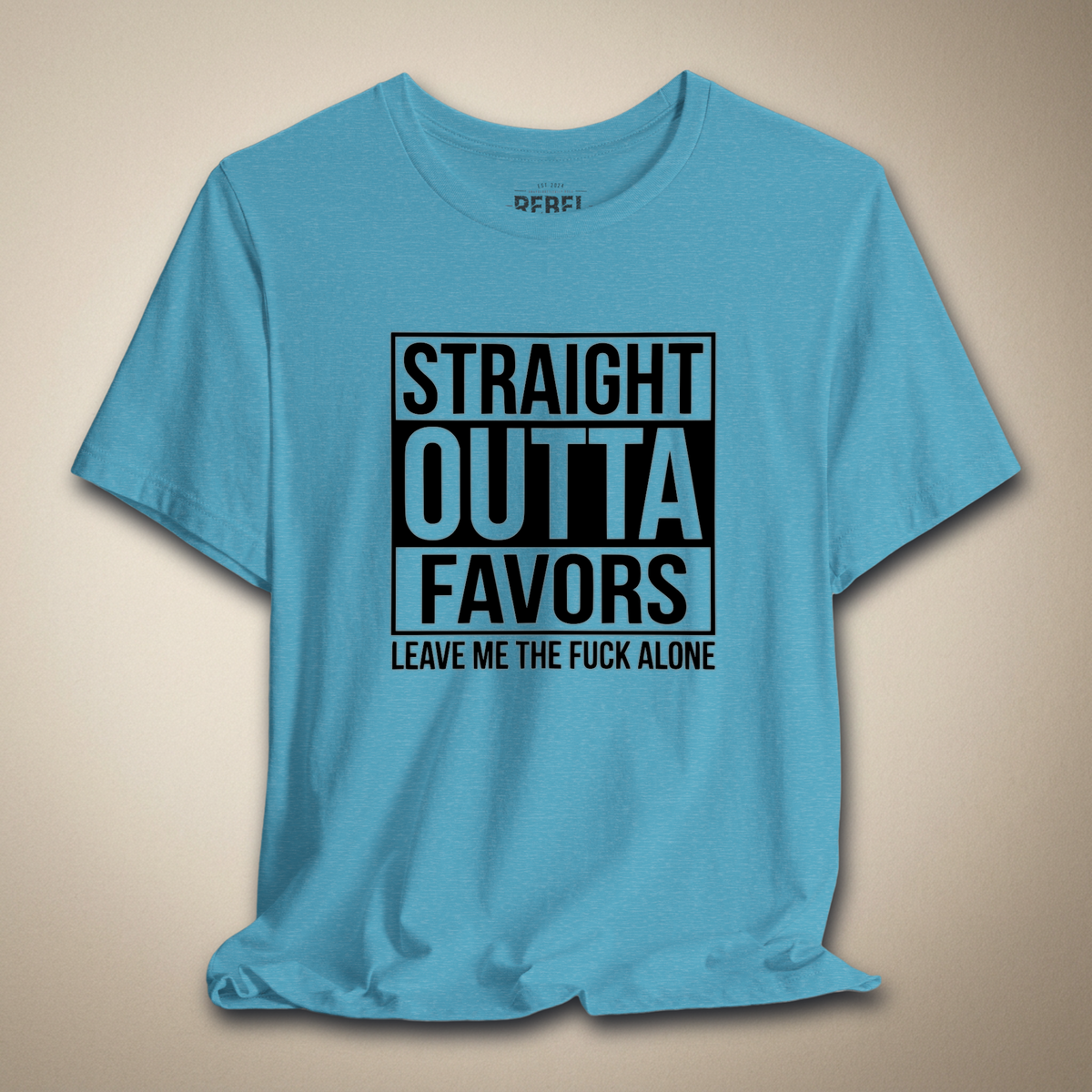 Straight Out of Favors Graphic Tee | Rebel Ink Designs