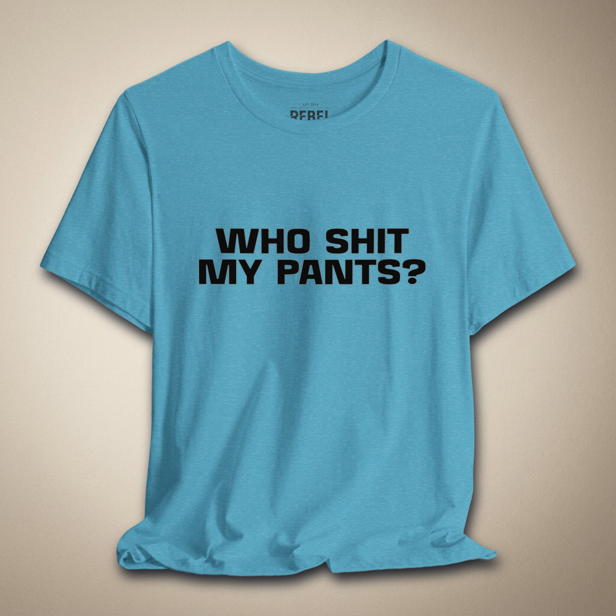 Who Sh*t My Pants? Graphic Tee | Rebel Ink Designs