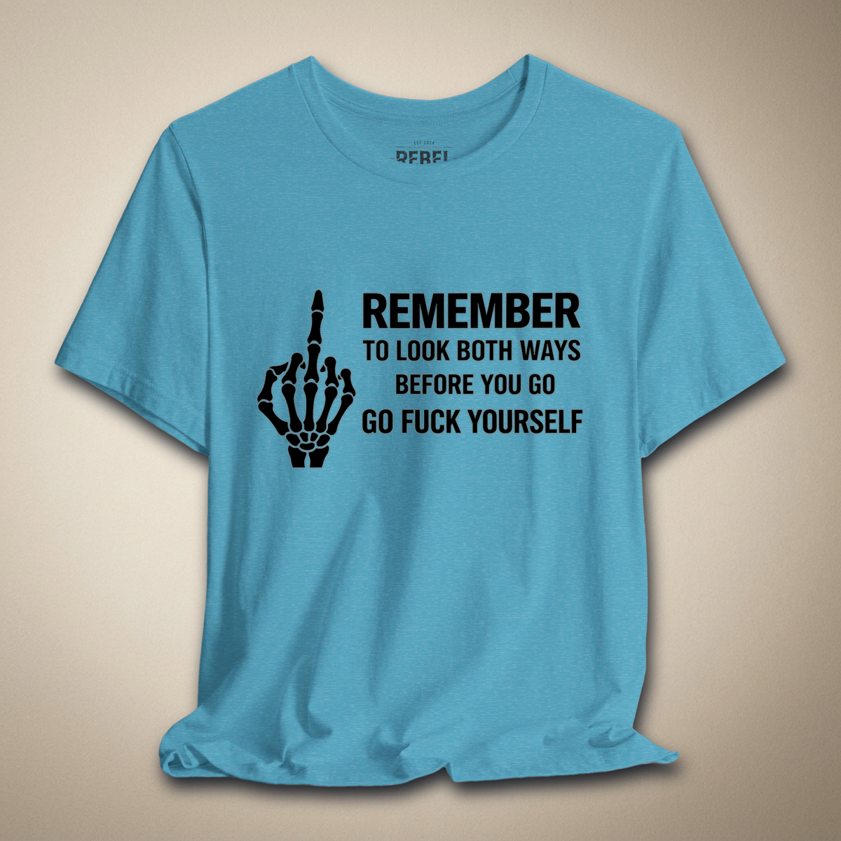 Remember to Look Both Ways Graphic Tee | Rebel Ink Designs