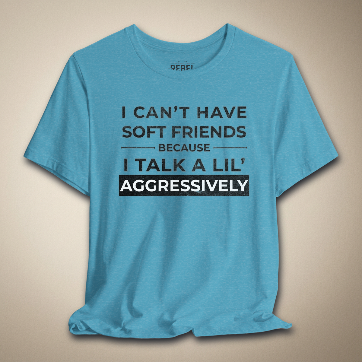 Can't Have Soft Friends Graphic Tee | Rebel Ink Designs