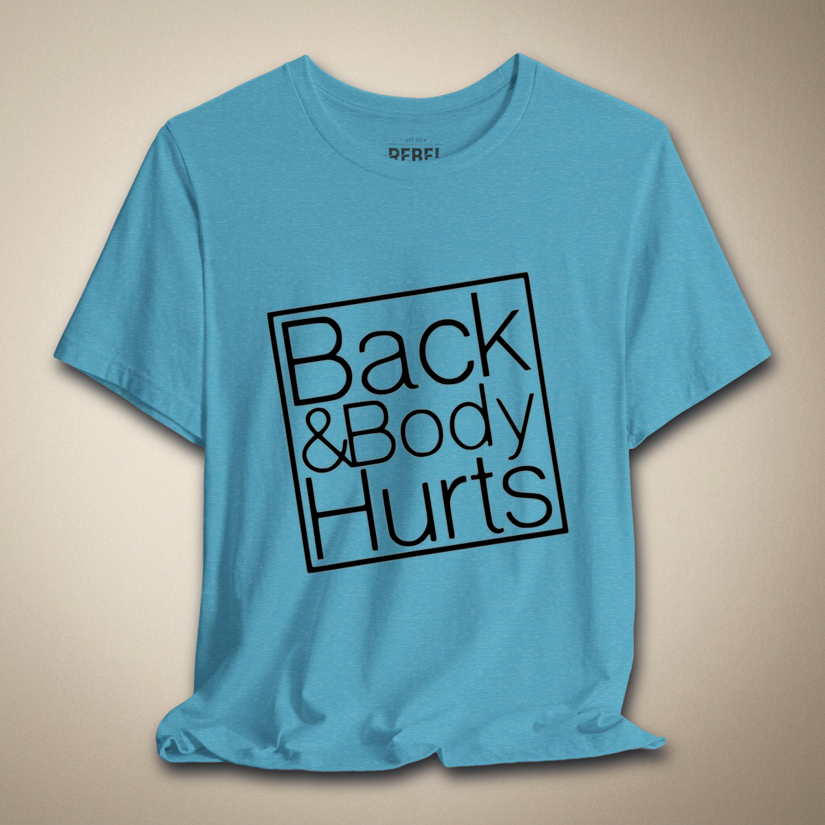 Back & Body Hurts Graphic Tee | Rebel Ink Designs