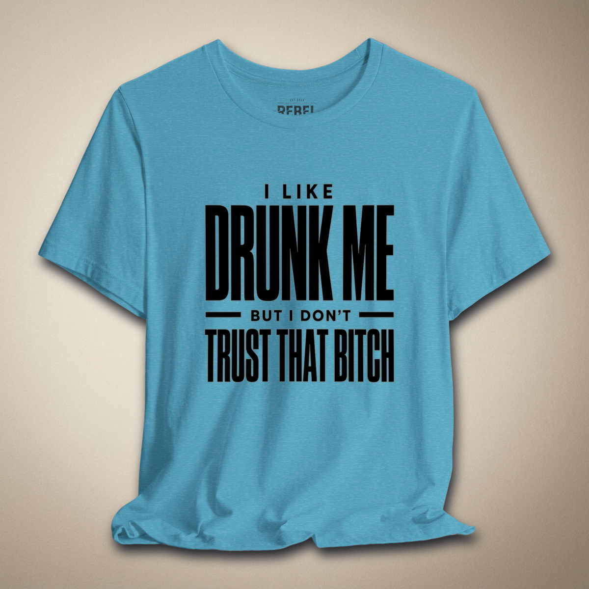 I Like Drunk Me Graphic Tee | Rebel Ink Designs