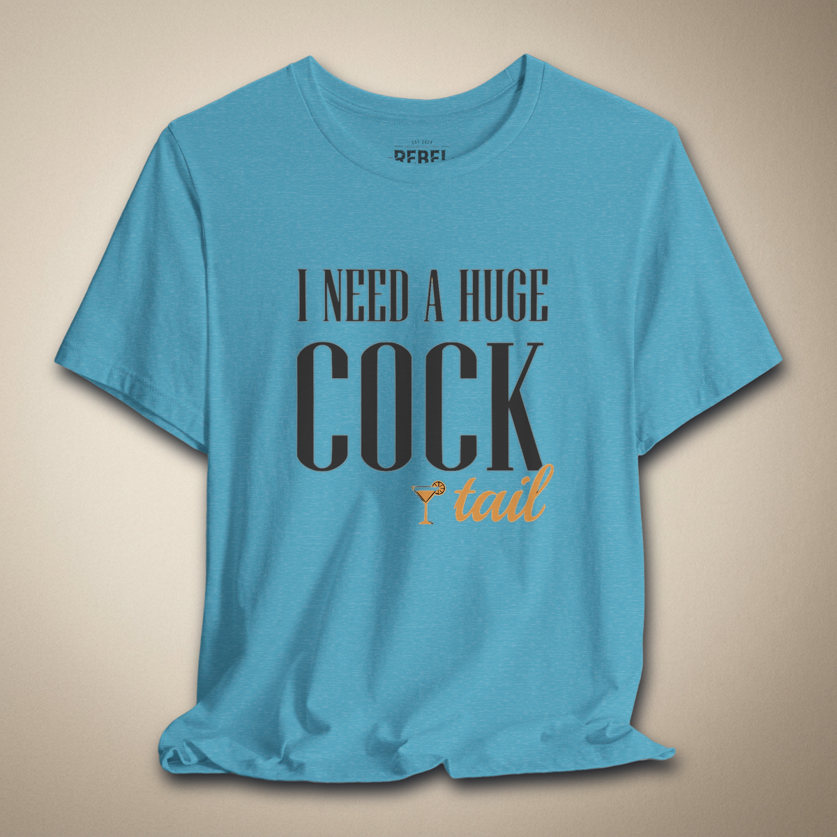 I Need a Huge Cocktail Bold Graphic Statement Tee | Rebel Ink