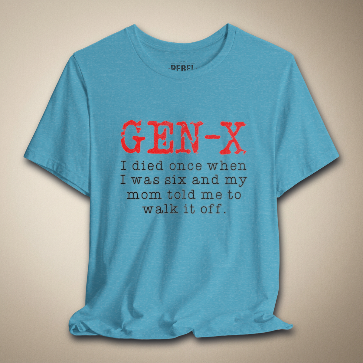 Gen X I Died Once When I Was Six Graphic Tee | Rebel Ink Designs