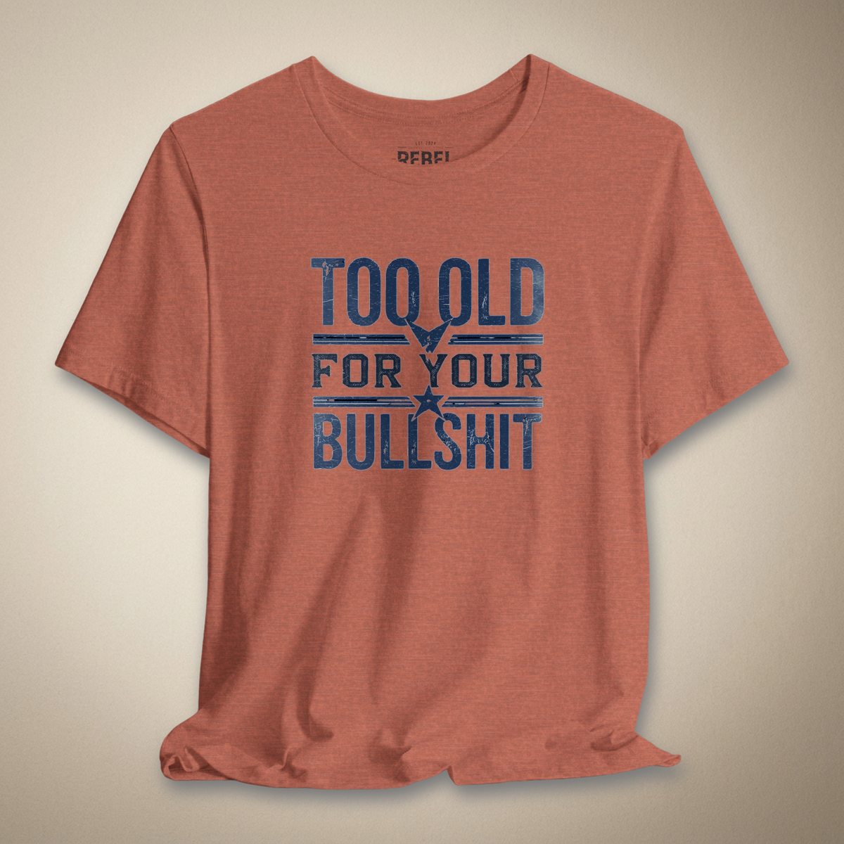 Too Old for Your Bullsh*t Graphic Tee | Rebel Ink Designs