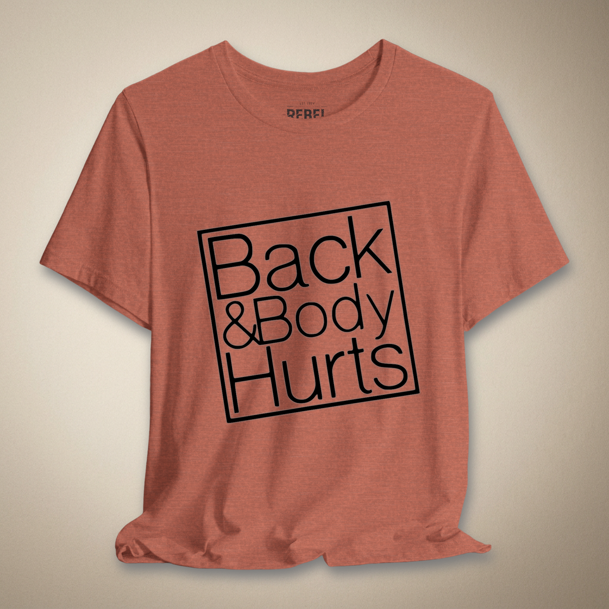 Back & Body Hurts Graphic Tee | Rebel Ink Designs