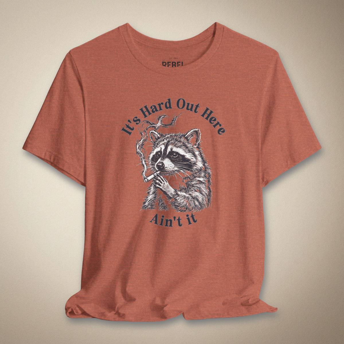 It’s Hard Out Here Ain’t It Graphic Tee | Rebel Ink Designs