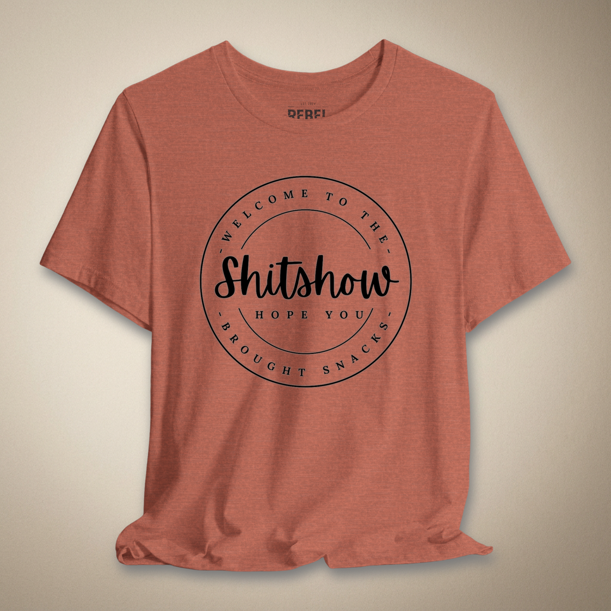 Welcome to the Sh*tshow, Hope You Brought Snacks Graphic Tee | Rebel Ink Designs