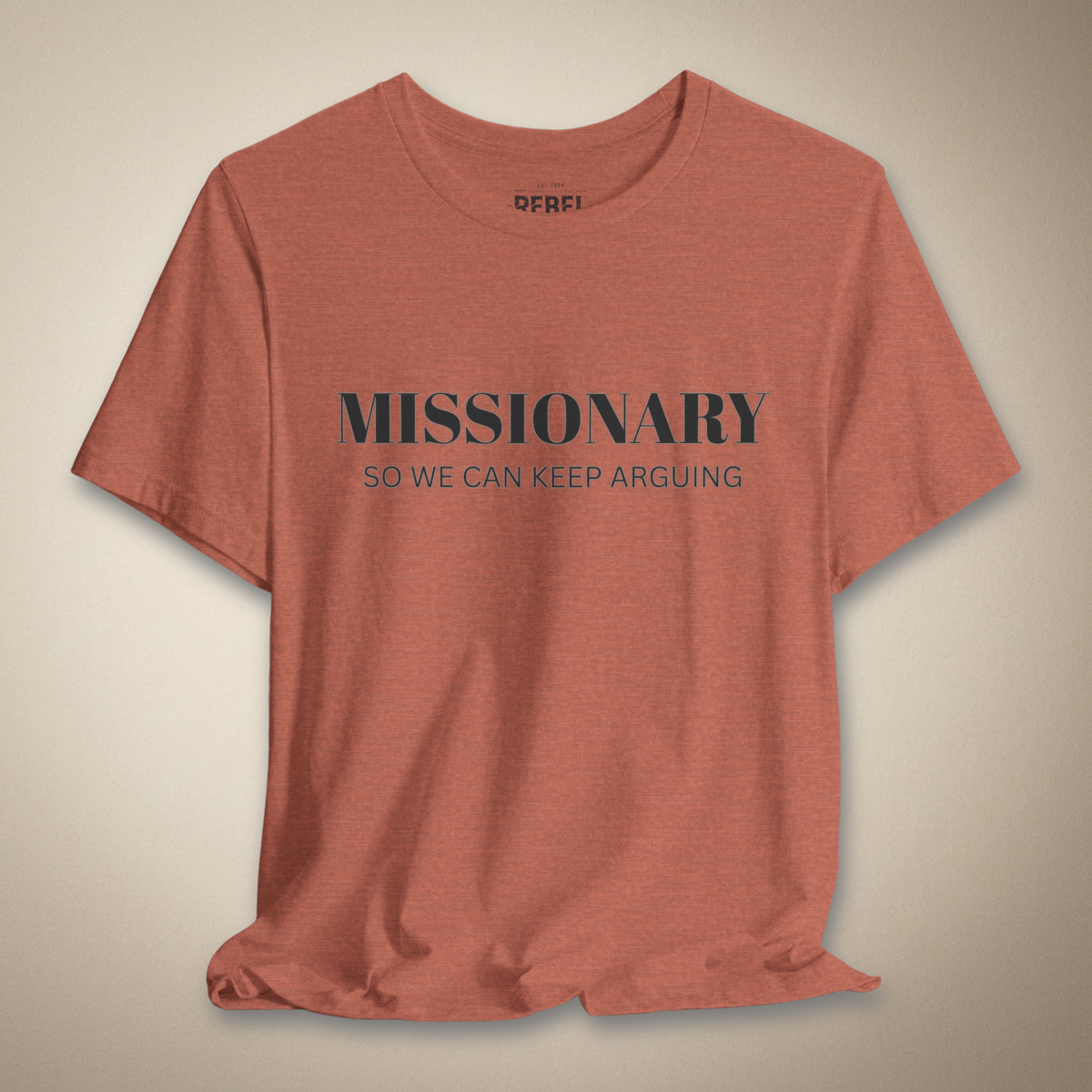 Missionary So We Can Keep Arguing Graphic Tee | Rebel Ink Designs