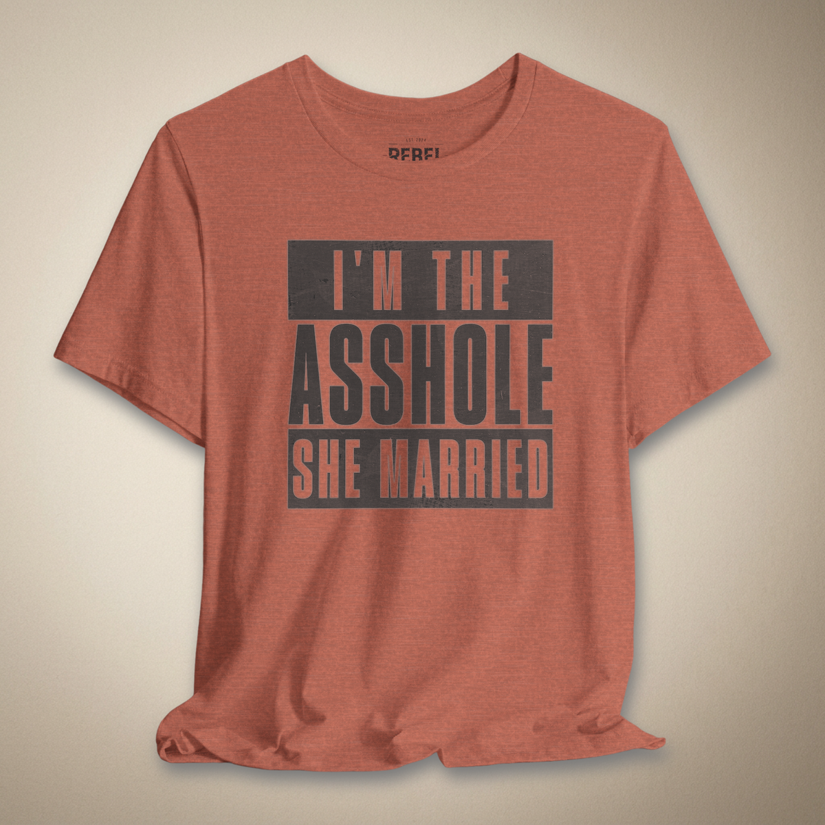 I’m the A**hole She Married Graphic Tee | Rebel Ink Designs
