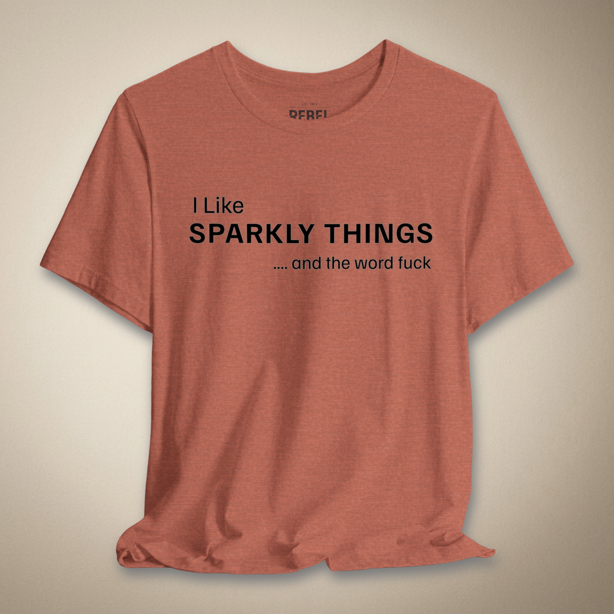 I Like Sparkly Things And The Word F*ck Graphic Tee | Rebel Ink Designs