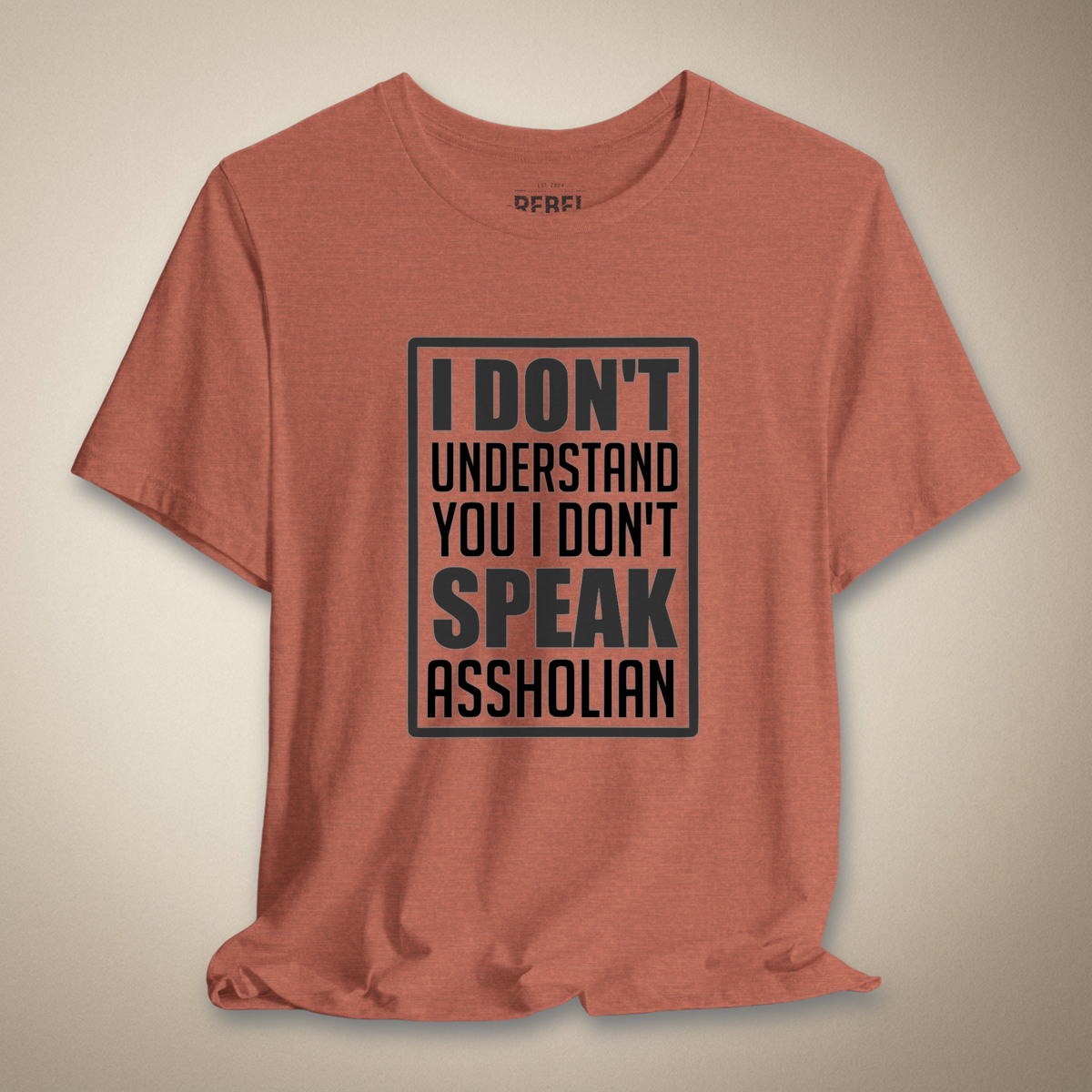 I Don't Speak Assholian Graphic Tee | Rebel Ink Designs