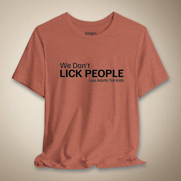 We Don't Lick People