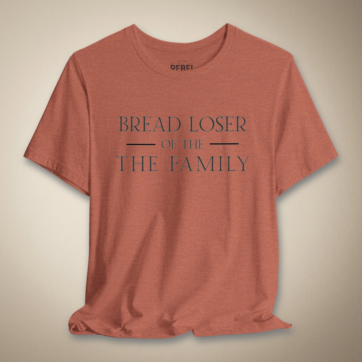 Bread Loser of the Family Graphic Tee | Rebel Ink Designs