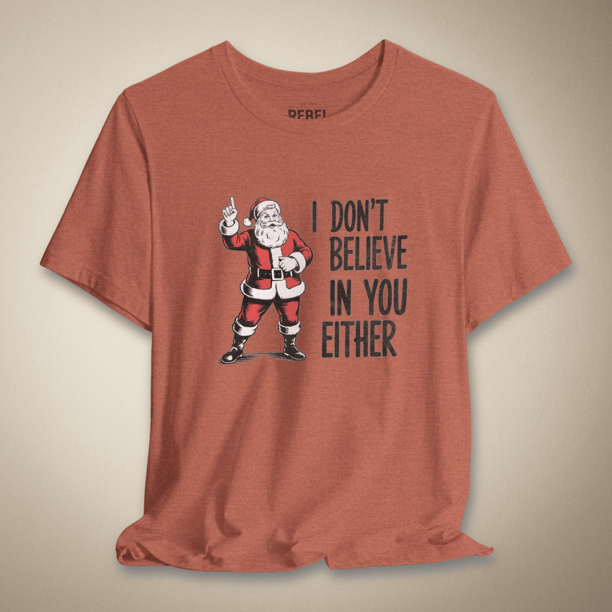 I Don't Believe in You Either Graphic Tee | Rebel Ink Designs