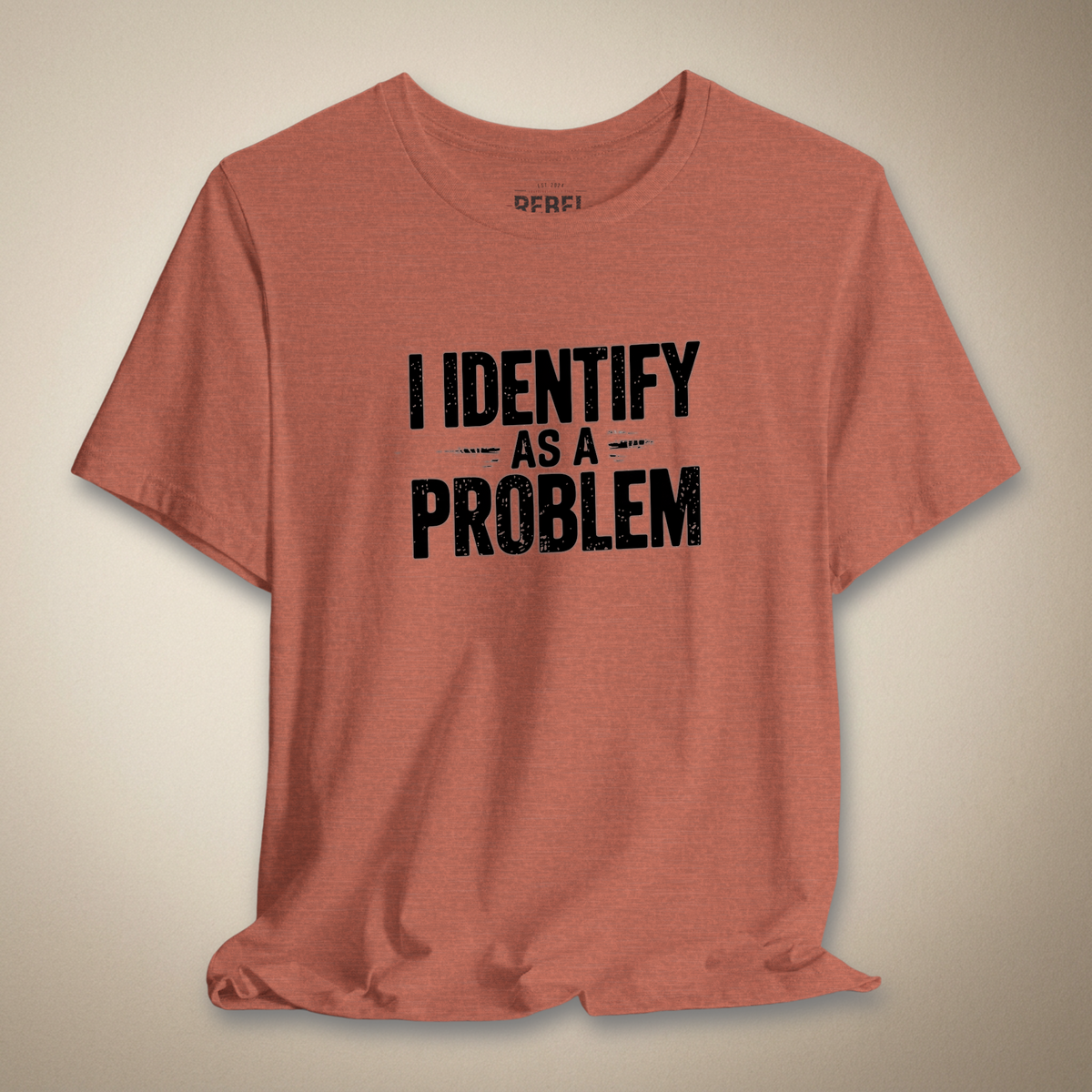 I Identify As a Problem Graphic Tee | Rebel Ink Designs