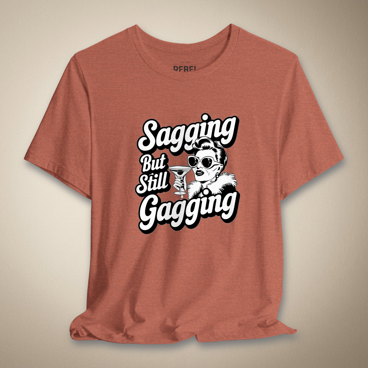 Sagging But Still Gagging Graphic Tee | Rebel Ink Designs