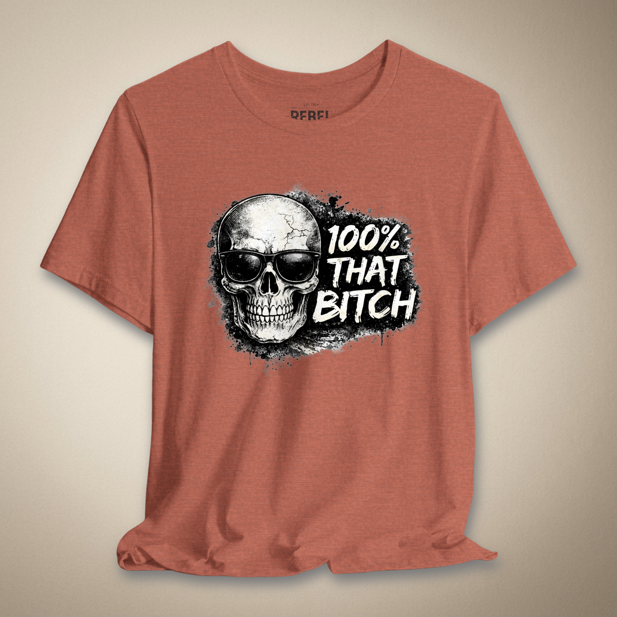 100% That Bitch Graphic Tee | Rebel Ink Designs