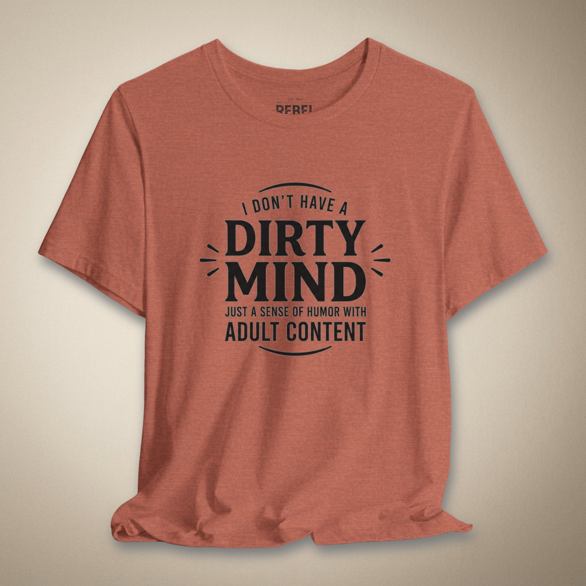 I Don't Have a Dirty Mind Graphic Tee | Rebel Ink Designs