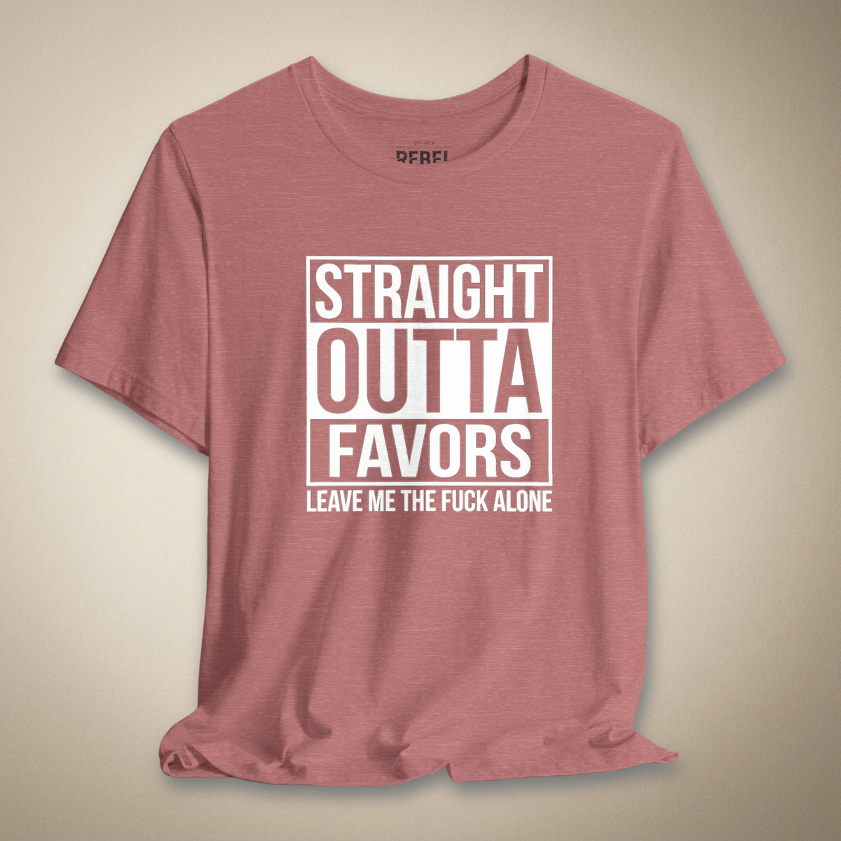 Straight Out of Favors Graphic Tee | Rebel Ink Designs